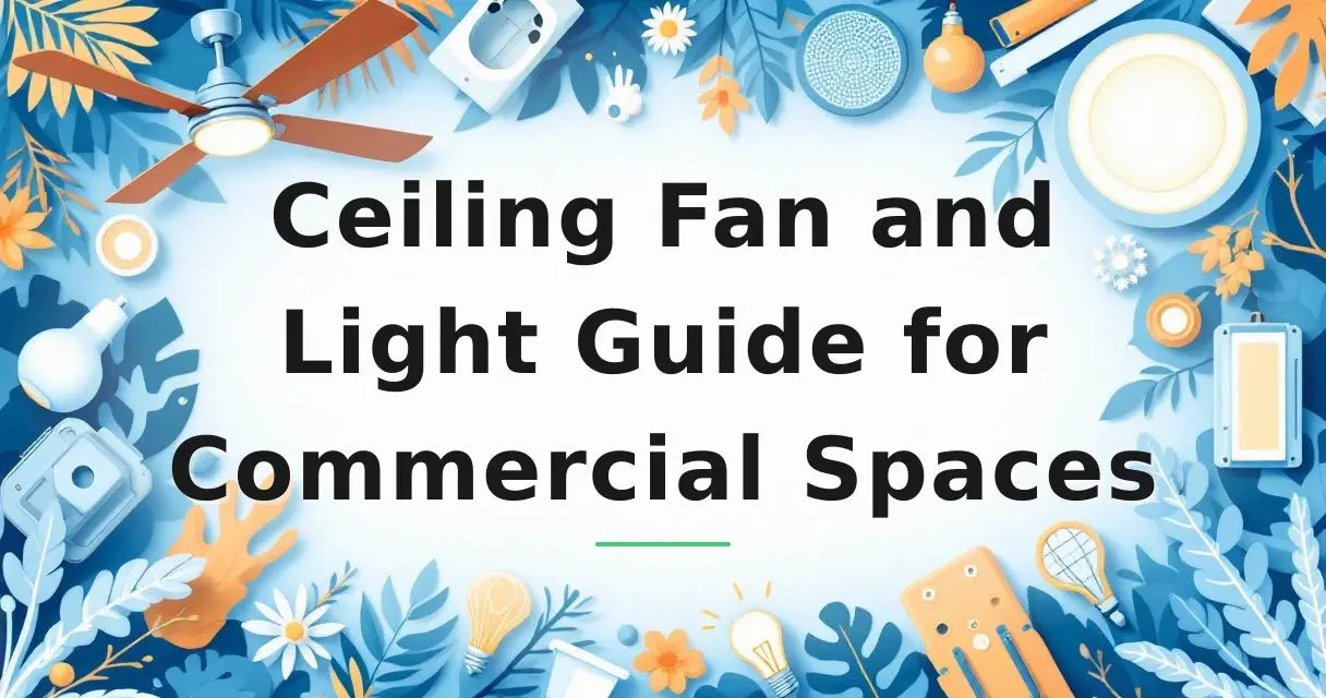 Featured image for: Ceiling Fan and Light Guide for Commercial Spaces